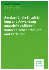 Umweltbundesamt: Anreize für die Entwicklung und Anwendung umweltfreundlicher biotechnischer Produkte und Verfahren preview